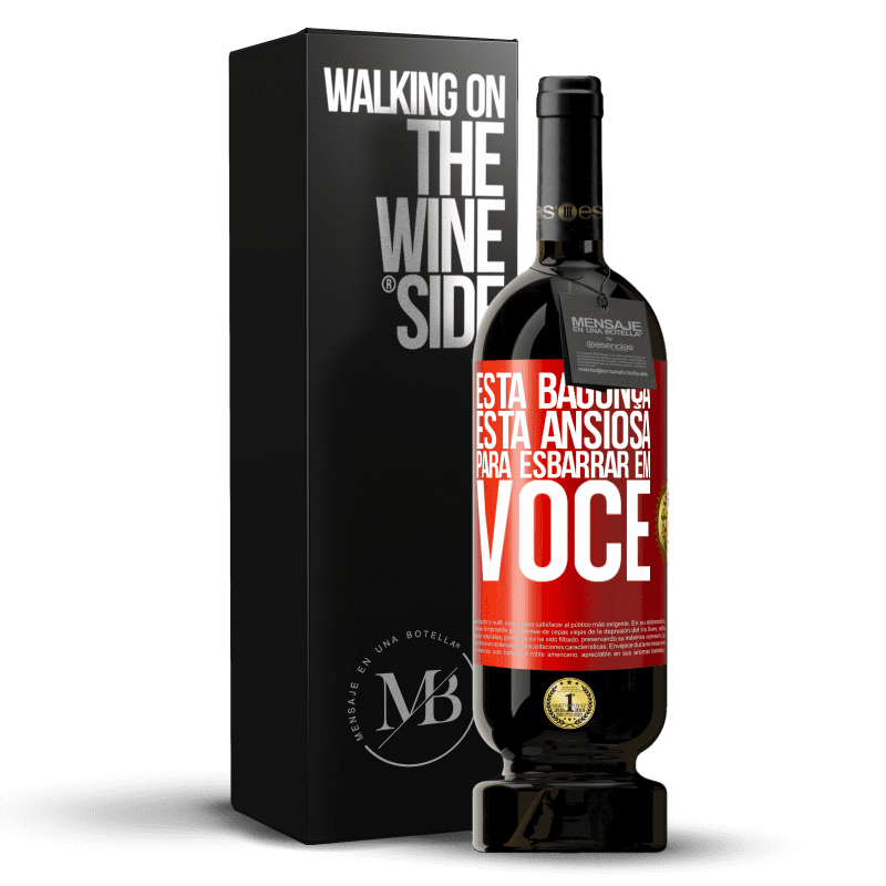 49,95 € Envio grátis | Vinho tinto Edição Premium MBS® Reserva Esta bagunça está ansiosa para esbarrar em você Etiqueta Vermelha. Etiqueta personalizável Reserva 12 Meses Colheita 2016 Tempranillo