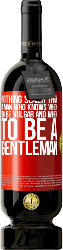 49,95 € | Red Wine Premium Edition MBS® Reserve Nothing sexier than a man who knows when to be vulgar and when to be a gentleman Red Label. Customizable label Reserve 12 Months Harvest 2016 Tempranillo