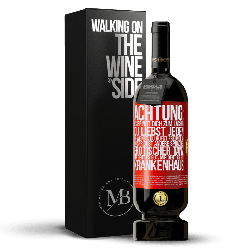 49,95 € Kostenloser Versand | Rotwein Premium Ausgabe MBS® Reserve Achtung: es bringt dich zum Lachen, du liebst jeden, du weinst, du rufst Freunde an, du sprichst andere Sprachen, erotischer Rote Markierung. Anpassbares Etikett Reserve 12 Monate Ernte 2016 Tempranillo