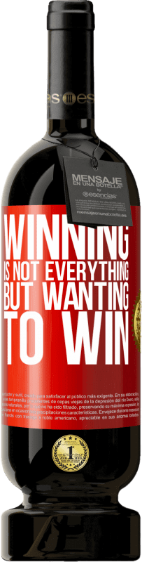 49,95 € | Red Wine Premium Edition MBS® Reserve Winning is not everything, but wanting to win Red Label. Customizable label Reserve 12 Months Harvest 2015 Tempranillo