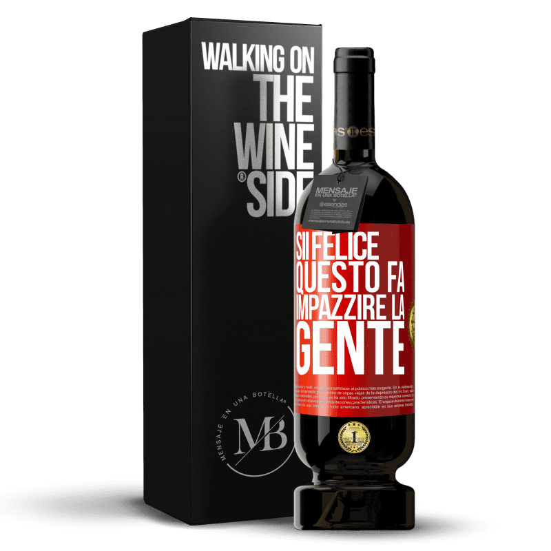 49,95 € Spedizione Gratuita | Vino rosso Edizione Premium MBS® Riserva Sii felice Questo fa impazzire la gente Etichetta Rossa. Etichetta personalizzabile Riserva 12 Mesi Raccogliere 2015 Tempranillo