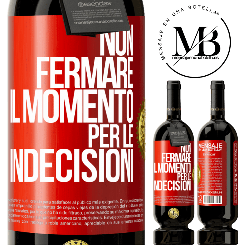 49,95 € Spedizione Gratuita | Vino rosso Edizione Premium MBS® Riserva Non fermare il momento per le indecisioni Etichetta Rossa. Etichetta personalizzabile Riserva 12 Mesi Raccogliere 2014 Tempranillo