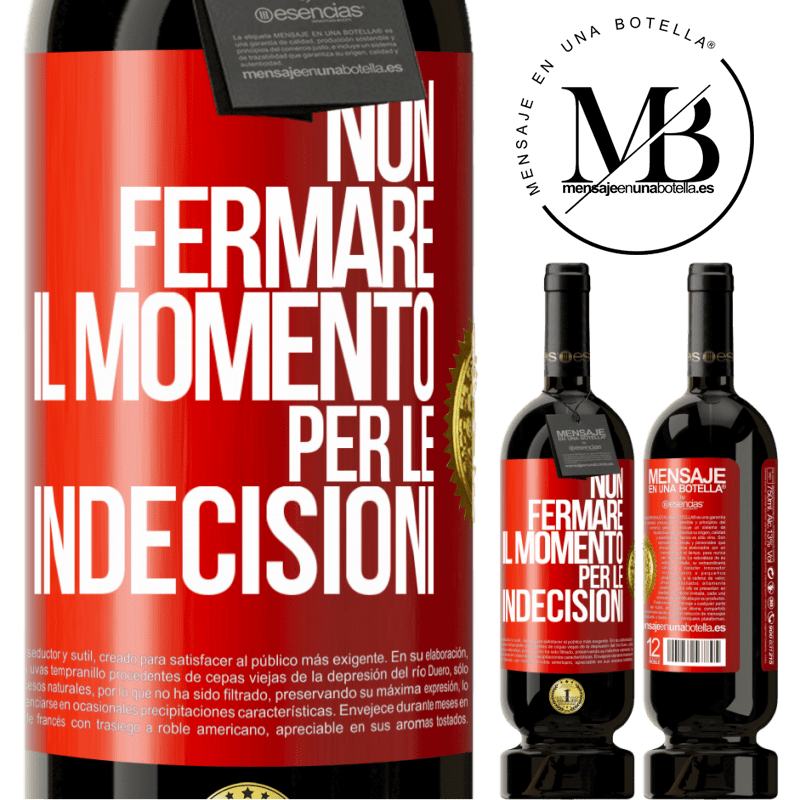 49,95 € Spedizione Gratuita | Vino rosso Edizione Premium MBS® Riserva Non fermare il momento per le indecisioni Etichetta Rossa. Etichetta personalizzabile Riserva 12 Mesi Raccogliere 2016 Tempranillo