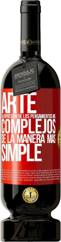 «ARTE. La expresión de los pensamientos más complejos de la manera más simple» Edición Premium MBS® Reserva