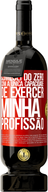 «Comecei do zero, com a única capacidade de exercer minha profissão» Edição Premium MBS® Reserva