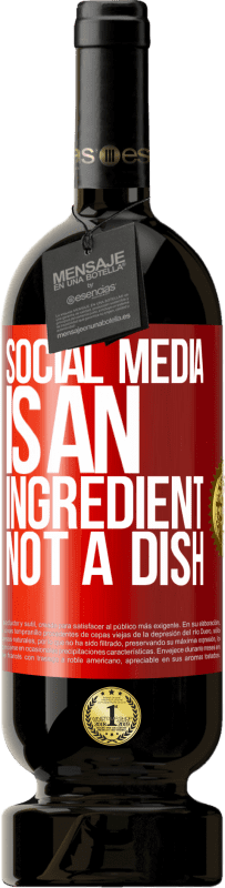 «Social media is an ingredient, not a dish» Premium Edition MBS® Reserva
