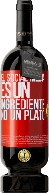 49,95 € | Vino Tinto Edición Premium MBS® Reserva El social media es un ingrediente, no un plato Etiqueta Roja. Etiqueta personalizable Reserva 12 Meses Cosecha 2014 Tempranillo