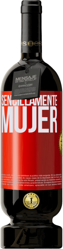 49,95 € | Vino Tinto Edición Premium MBS® Reserva Sencillamente mujer Etiqueta Roja. Etiqueta personalizable Reserva 12 Meses Cosecha 2014 Tempranillo