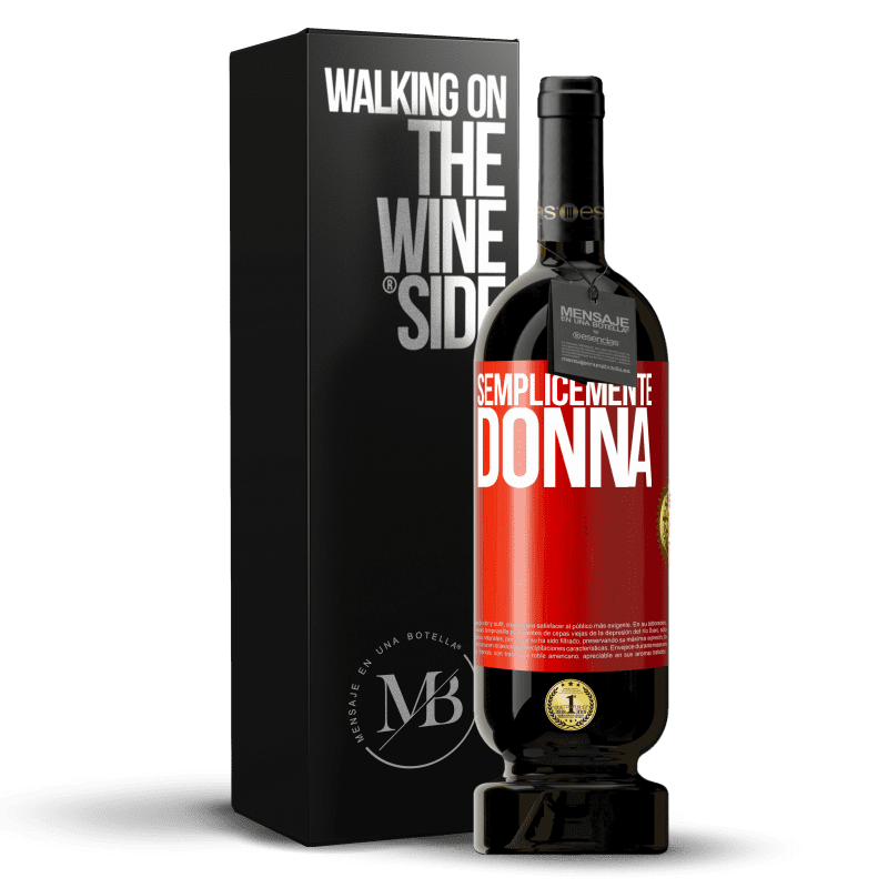 49,95 € Spedizione Gratuita | Vino rosso Edizione Premium MBS® Riserva Semplicemente donna Etichetta Rossa. Etichetta personalizzabile Riserva 12 Mesi Raccogliere 2015 Tempranillo