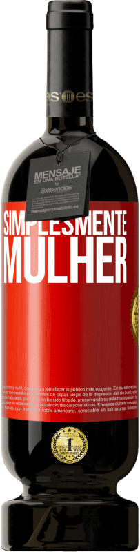 49,95 € | Vinho tinto Edição Premium MBS® Reserva Simplesmente mulher Etiqueta Vermelha. Etiqueta personalizável Reserva 12 Meses Colheita 2015 Tempranillo