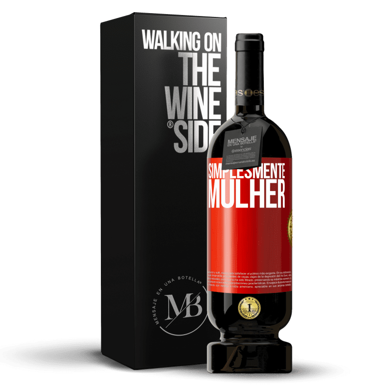 49,95 € Envio grátis | Vinho tinto Edição Premium MBS® Reserva Simplesmente mulher Etiqueta Vermelha. Etiqueta personalizável Reserva 12 Meses Colheita 2015 Tempranillo