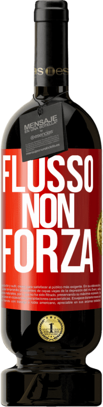 «Flusso, non forza» Edizione Premium MBS® Riserva