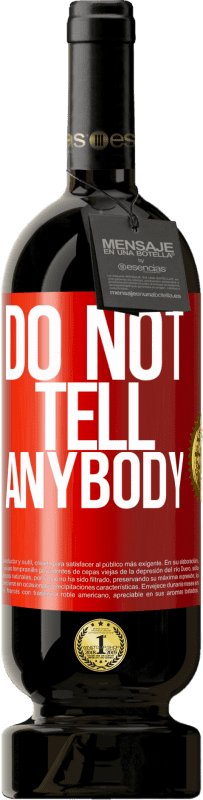 «Do not tell anybody» プレミアム版 MBS® 予約する