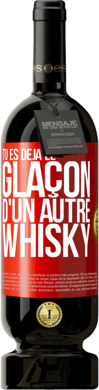 49,95 € | Vin rouge Édition Premium MBS® Réserve Tu es déjà le glaçon d'un autre whisky Étiquette Rouge. Étiquette personnalisable Réserve 12 Mois Récolte 2014 Tempranillo