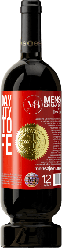«Damn the day the sensibility came into my life» Premium Edition MBS® Reserva