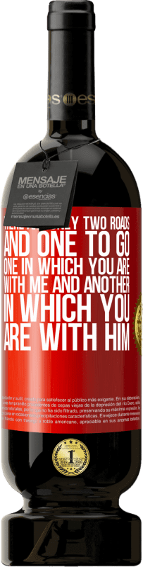 «道は2つだけで、行くべき道は1つ、あなたが私と一緒にいる道と、彼と一緒にいる道» プレミアム版 MBS® 予約する