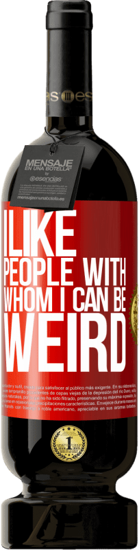 «I like people with whom I can be weird» Premium Edition MBS® Reserve