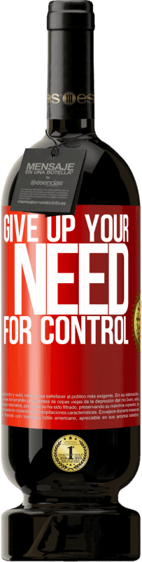 49,95 € Free Shipping | Red Wine Premium Edition MBS® Reserve Give up your need for control Red Label. Customizable label Reserve 12 Months Harvest 2016 Tempranillo