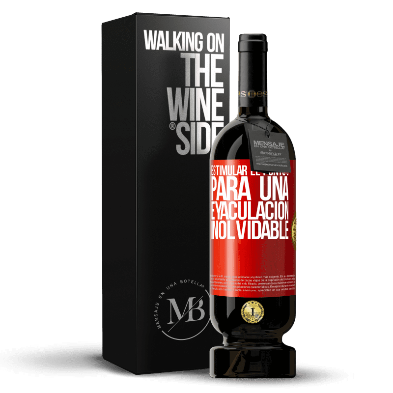 49,95 € Envío gratis | Vino Tinto Edición Premium MBS® Reserva Estimular el Punto G para una eyaculación inolvidable Etiqueta Roja. Etiqueta personalizable Reserva 12 Meses Cosecha 2016 Tempranillo