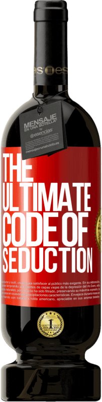 49,95 € | Красное вино Premium Edition MBS® Бронировать The ultimate code of seduction Красная метка. Настраиваемая этикетка Бронировать 12 Месяцы Урожай 2016 Tempranillo