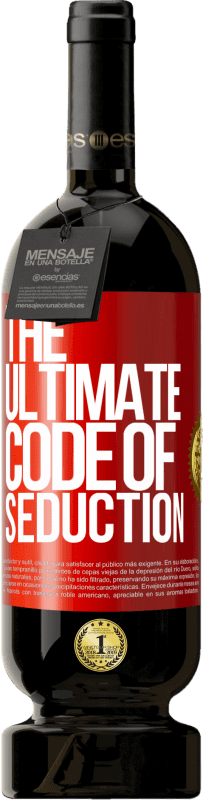 49,95 € Envio grátis | Vinho tinto Edição Premium MBS® Reserva The ultimate code of seduction Etiqueta Vermelha. Etiqueta personalizável Reserva 12 Meses Colheita 2015 Tempranillo