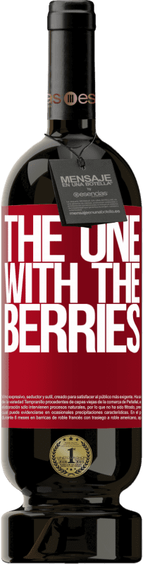 49,95 € | Vin rouge Édition Premium MBS® Réserve The one with the berries Étiquette Rouge. Étiquette personnalisable Réserve 12 Mois Récolte 2014 Tempranillo
