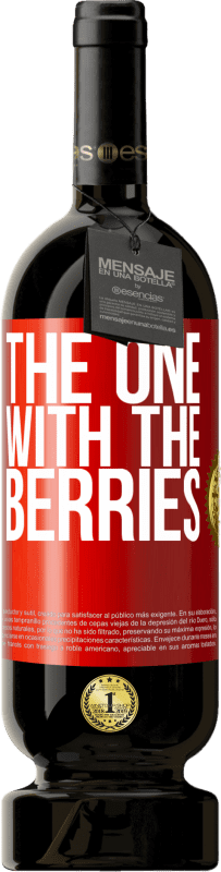 «The one with the berries» Edição Premium MBS® Reserva