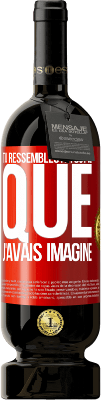 49,95 € Envoi gratuit | Vin rouge Édition Premium MBS® Réserve Tu ressembles à tout ce que j'avais imaginé Étiquette Rouge. Étiquette personnalisable Réserve 12 Mois Récolte 2016 Tempranillo