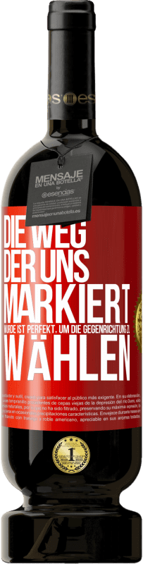 49,95 € | Rotwein Premium Ausgabe MBS® Reserve Die Weg, der uns markiert wurde ist perfekt, um die Gegenrichtung zu wählen Rote Markierung. Anpassbares Etikett Reserve 12 Monate Ernte 2014 Tempranillo