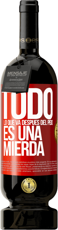 49,95 € | Vino Tinto Edición Premium MBS® Reserva Todo lo que va después del pedo es una mierda Etiqueta Roja. Etiqueta personalizable Reserva 12 Meses Cosecha 2016 Tempranillo