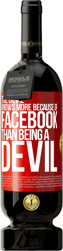 «Дьявол знает больше из-за Facebook, чем быть дьяволом» Premium Edition MBS® Бронировать