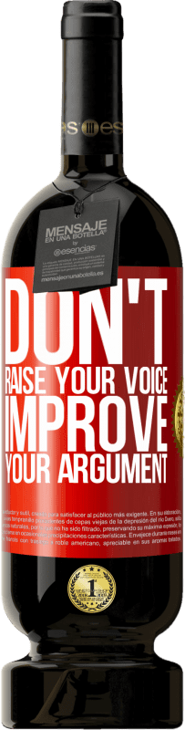«Don't raise your voice, improve your argument» Premium Edition MBS® Reserve