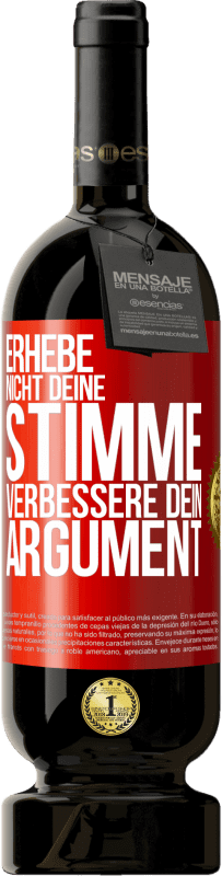 49,95 € | Rotwein Premium Ausgabe MBS® Reserve Erhebe nicht deine Stimme, verbessere dein Argument Rote Markierung. Anpassbares Etikett Reserve 12 Monate Ernte 2014 Tempranillo