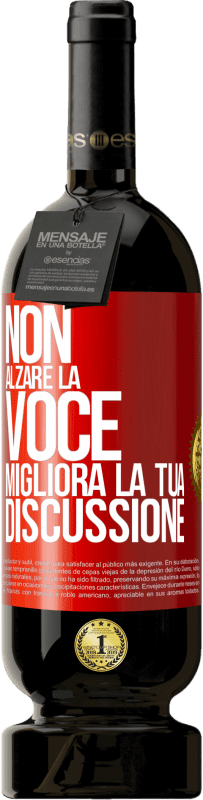 49,95 € Spedizione Gratuita | Vino rosso Edizione Premium MBS® Riserva Non alzare la voce, migliora la tua discussione Etichetta Rossa. Etichetta personalizzabile Riserva 12 Mesi Raccogliere 2016 Tempranillo