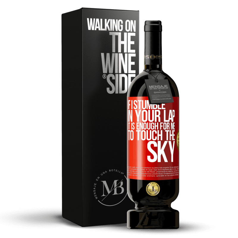 49,95 € Бесплатная доставка | Красное вино Premium Edition MBS® Бронировать Если я споткнусь на твоих коленях, мне достаточно прикоснуться к небу Красная метка. Настраиваемая этикетка Бронировать 12 Месяцы Урожай 2016 Tempranillo