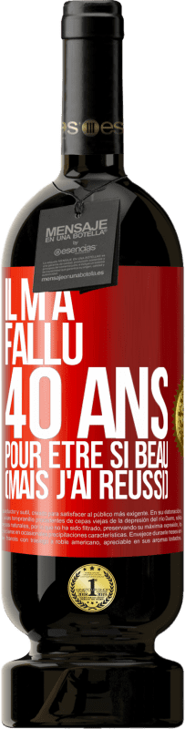 49,95 € | Vin rouge Édition Premium MBS® Réserve Il m'a fallu 40 ans pour être si beau (mais j'ai réussi) Étiquette Rouge. Étiquette personnalisable Réserve 12 Mois Récolte 2015 Tempranillo