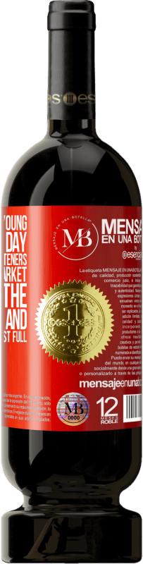 «One day you are young and the next day, you smell all the softeners from the supermarket to choose the one you take and take» Premium Edition MBS® Reserva