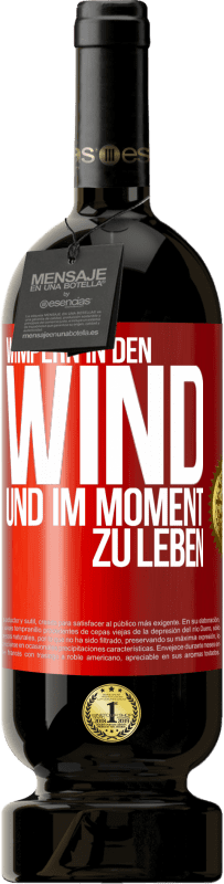 49,95 € | Rotwein Premium Ausgabe MBS® Reserve Wimpern in den Wind und im Moment zu leben Rote Markierung. Anpassbares Etikett Reserve 12 Monate Ernte 2014 Tempranillo