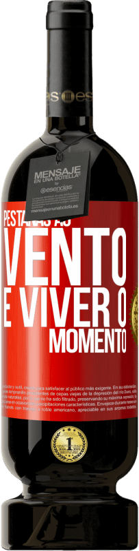 49,95 € Envio grátis | Vinho tinto Edição Premium MBS® Reserva Pestanas ao vento e viver o momento Etiqueta Vermelha. Etiqueta personalizável Reserva 12 Meses Colheita 2016 Tempranillo