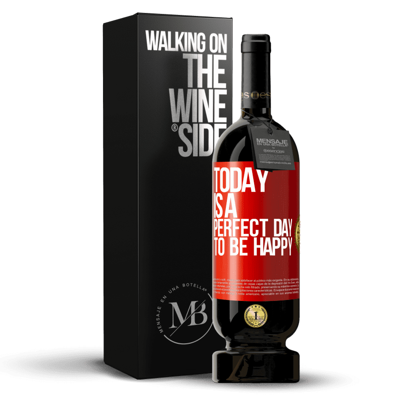 29,95 € Free Shipping | Red Wine Premium Edition MBS® Reserva Today is a perfect day to be happy Red Label. Customizable label Reserva 12 Months Harvest 2014 Tempranillo