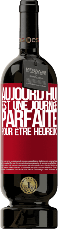 49,95 € Envoi gratuit | Vin rouge Édition Premium MBS® Réserve Aujourd'hui est une journée parfaite pour être heureux Étiquette Rouge. Étiquette personnalisable Réserve 12 Mois Récolte 2016 Tempranillo