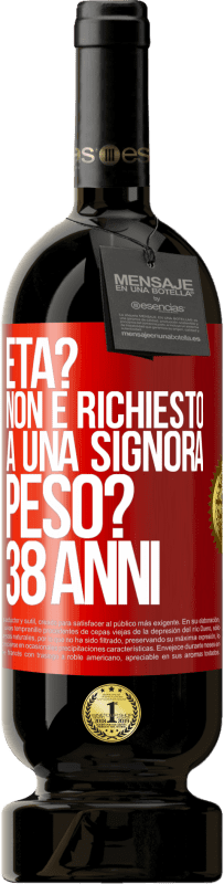 49,95 € Spedizione Gratuita | Vino rosso Edizione Premium MBS® Riserva Età? Non è richiesto a una signora. Peso? 38 anni Etichetta Rossa. Etichetta personalizzabile Riserva 12 Mesi Raccogliere 2016 Tempranillo