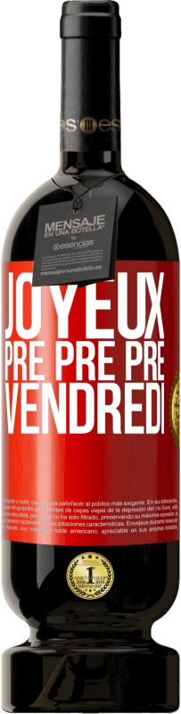 49,95 € Envoi gratuit | Vin rouge Édition Premium MBS® Réserve Joyeux pré pré pré vendredi Étiquette Rouge. Étiquette personnalisable Réserve 12 Mois Récolte 2016 Tempranillo