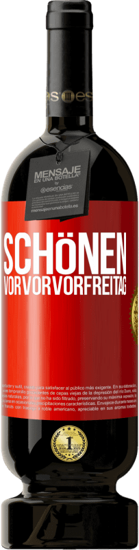 49,95 € | Rotwein Premium Ausgabe MBS® Reserve Schönen Vorvorvorfreitag Rote Markierung. Anpassbares Etikett Reserve 12 Monate Ernte 2015 Tempranillo