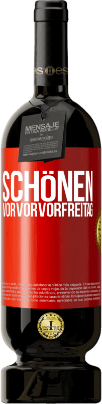 49,95 € Kostenloser Versand | Rotwein Premium Ausgabe MBS® Reserve Schönen Vorvorvorfreitag Rote Markierung. Anpassbares Etikett Reserve 12 Monate Ernte 2016 Tempranillo