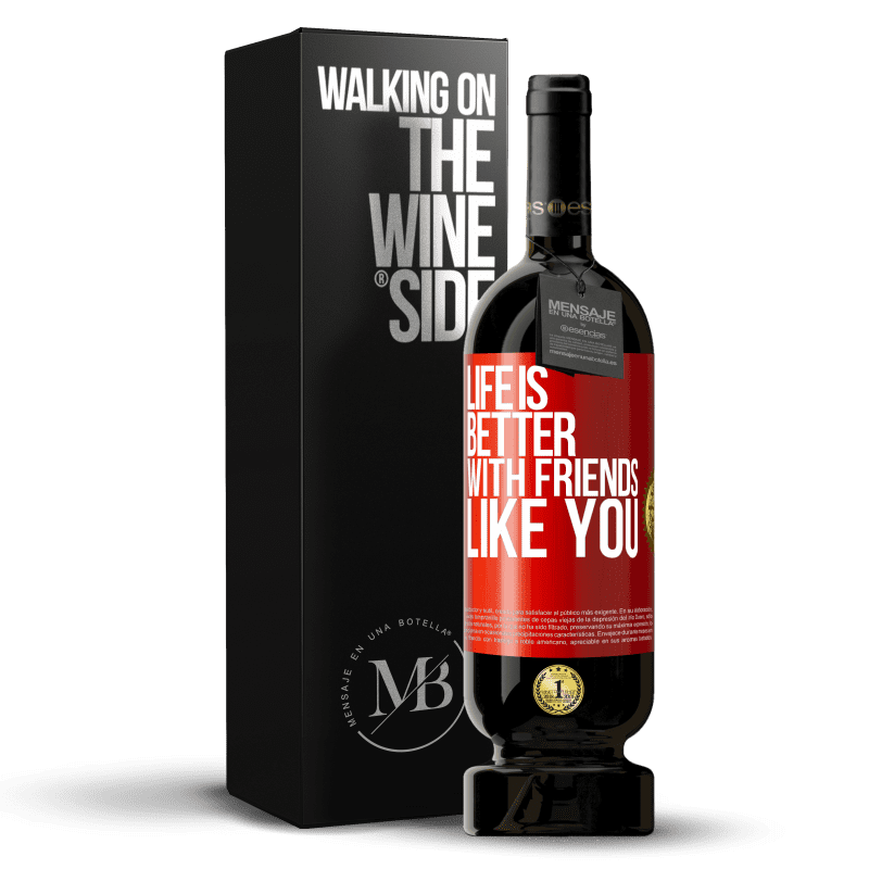 29,95 € Free Shipping | Red Wine Premium Edition MBS® Reserva Life is better, with friends like you Red Label. Customizable label Reserva 12 Months Harvest 2014 Tempranillo