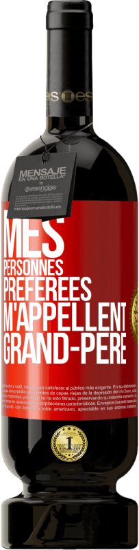 49,95 € | Vin rouge Édition Premium MBS® Réserve Mes personnes préférées m'appellent grand-père Étiquette Rouge. Étiquette personnalisable Réserve 12 Mois Récolte 2015 Tempranillo