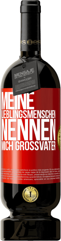 «Meine Lieblingsmenschen nennen mich Großvater» Premium Ausgabe MBS® Reserve