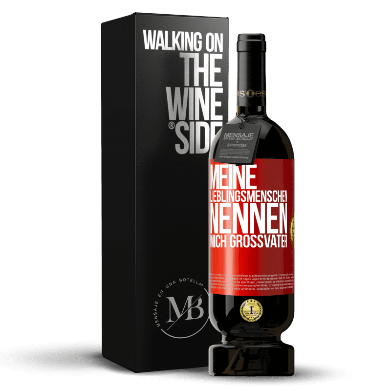 49,95 € Kostenloser Versand | Rotwein Premium Ausgabe MBS® Reserve Meine Lieblingsmenschen nennen mich Großvater Rote Markierung. Anpassbares Etikett Reserve 12 Monate Ernte 2016 Tempranillo
