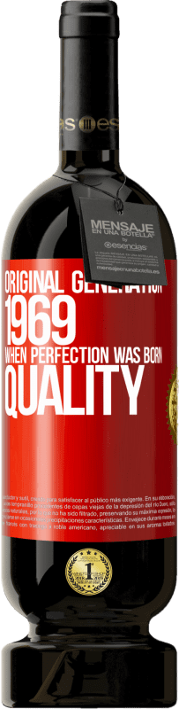 «Original generation. 1969. When perfection was born. Quality» Premium Edition MBS® Reserve